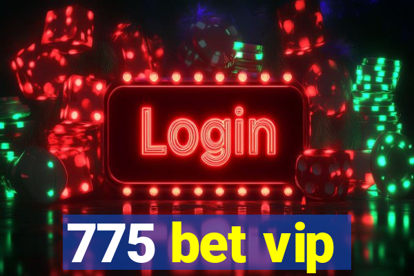 775 bet vip